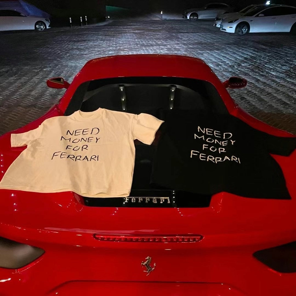 Need Money For Ferrari T-Shirt